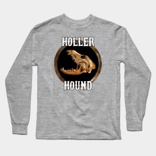 Holler Hound Long Sleeve T-Shirt
